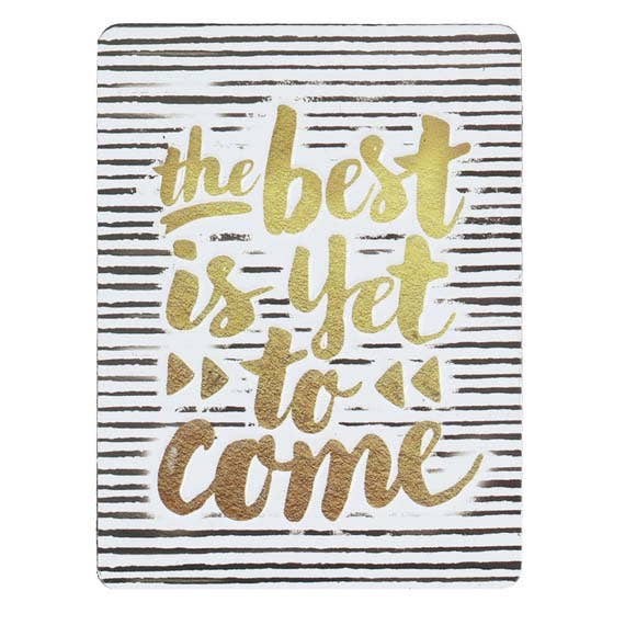 The Best Is Yet To Come Embossed Metal Magnet: Tin